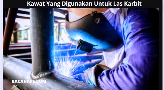Kawat Yang Digunakan Untuk Las Karbit Kawat Yang Digunakan Untuk Las Karbit